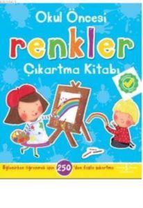 Okul Öncesi Renkler Çıkartma Kitabı