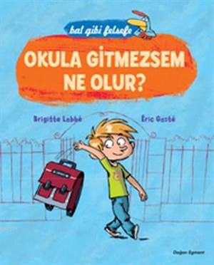 Okula Gitmezsem Ne Olur?; Bal Gibi Felsefe