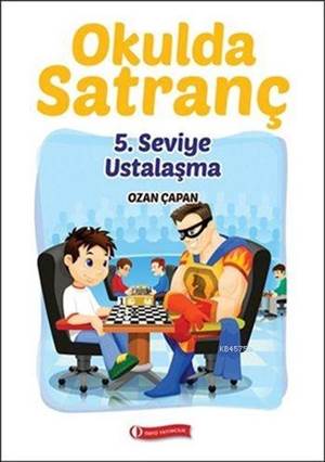 Okulda Satranç; 5. Seviye Ustalaşma