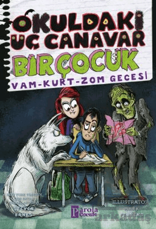 Okuldaki Üç Canavar Bir Çocuk: Vam - Kurt - Zom Gecesi