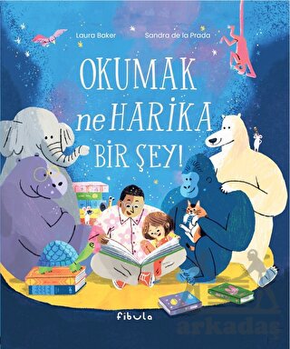 Okumak Ne Harika Bir Şey!