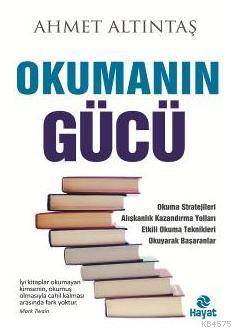 Okumanın Gücü; Okuma Stratejileri, Alışkanlık Kazandırma Yolları, Etkili Okuma Teknikleri, Okuyarak Başaranlar.