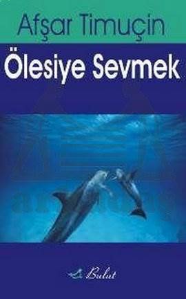 Ölesiye Sevmek