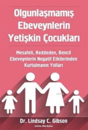 Olgunlaşmamış Ebeveynlerin Yetişkin Çocukları