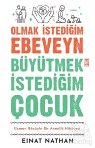 Olmak İstediğim Ebeveyn Büyütmek İstediğim Çocuk