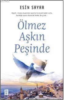 Ölmez Aşkın Peşinde; Hayat İnsana Muazzam Oyunlar Kuracak Kadar Usta, Kurduğu Oyunu Bozacak Kadar Da Çırak...