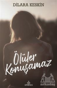 Ölüler Konuşamaz (Ciltli)