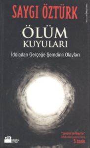 Ölüm Kuyuları; İddiadan Gerçeğe Şemdinli Olayları