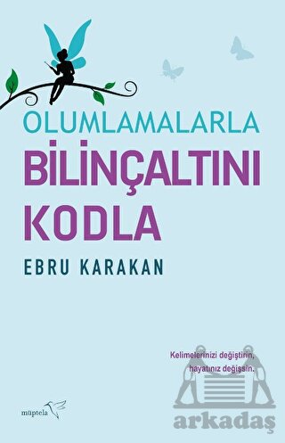 Olumlamalarla Bilinçaltını Kodla