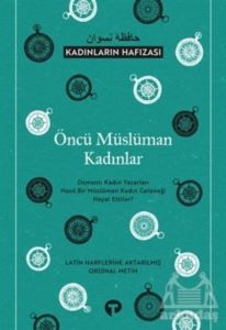 Öncü Müslüman Kadınlar - Kadınların Hafızası