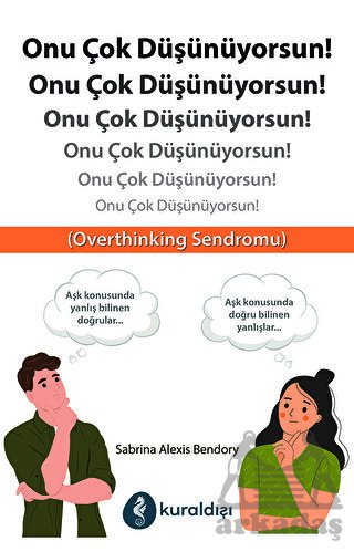 Onu Çok Düşünüyorsun!