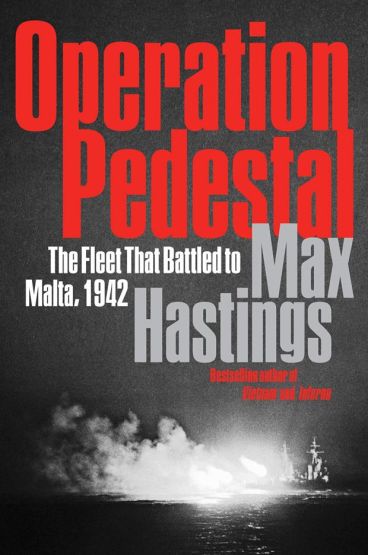 Operation Pedestal The Fleet That Battled to Malta 1942