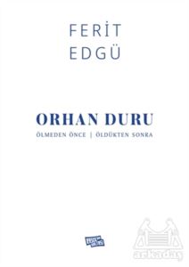 Orhan Duru - Ölmeden Önce / Öldükten Sonra