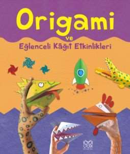 Origami ve Eğlenceli Kağıt Etkinlikleri