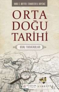 Orta Doğu Tarihi: Kral Yaratanlar