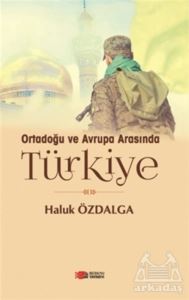 Ortadoğu Ve Avrupa Arsında Türkiye