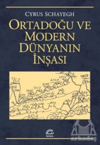 Ortadoğu Ve Modern Dünyanın İnşası