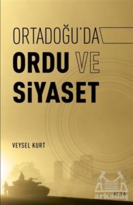 Ortadoğu’Da Ordu Ve Siyaset