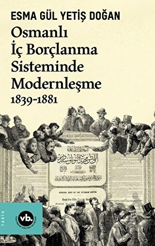 Osmanlı İç Borçlanma Sisteminde Modernleşme 1839-1881