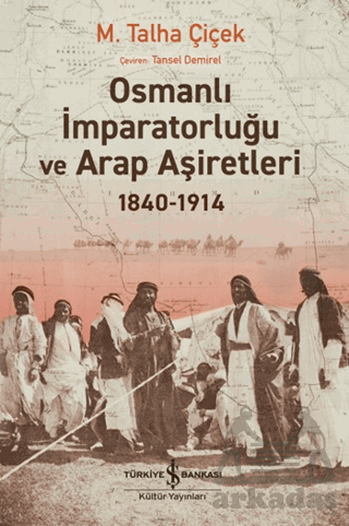 Osmanlı İmparatorluğu Ve Arap Aşiretleri 1840-1914 - Thumbnail