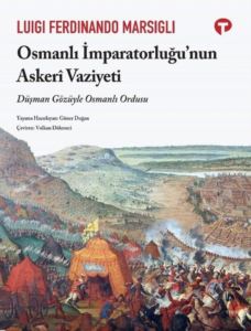 Osmanlı İmparatorluğu'nun Askeri Vaziyeti - Düşman Gözüyle Osmanlı Ordusu