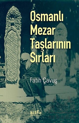 Osmanlı Mezar Taşlarının Sırları