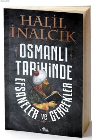 Osmanlı Tarihinde Efsaneler Ve Gerçekler