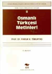 Osmanlı Türkçesi Metinleri; Tarihi Türkiye Türkçesi Araştırmaları 2