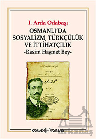 Osmanlıda Sosyalizm, Türkçülük ve İttihatçılık; Rasim Haşmet Bey