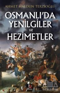 Osmanlı'da Yenilgiler Ve Hezimetler