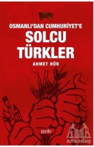 Osmanlı'dan Cumhuriyet'e Solcu Türkler