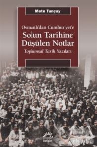 Osmanlı'dan Cumhuriyet'e Solun Tarihine Düşülen Notlar