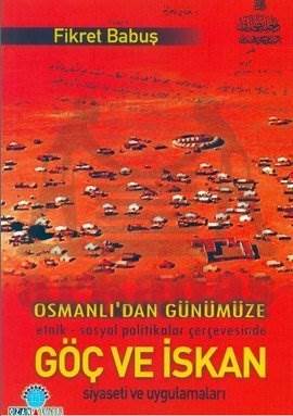 Osmanlıdan Günümüze Göç ve İskan Siyaseti ve Uygulamaları