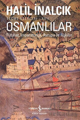 Osmanlılar - Fütuhat, İmparatorluk, Avrupa İle İlişkiler