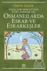 Osmanlılarda Esrar Ve Esrarkeşler