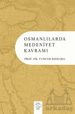 Osmanlılarda Medeniyet Kavramı