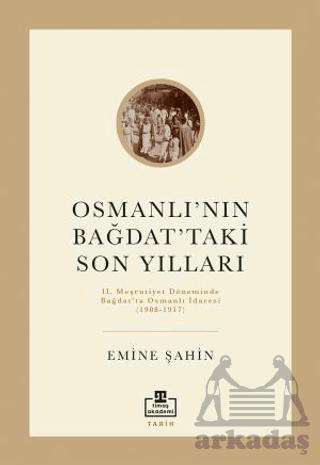 Osmanlı’Nın Bağdat’Taki Son Yılları