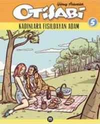 Otisabi 5; Kadınlara Fısıldayan Adam