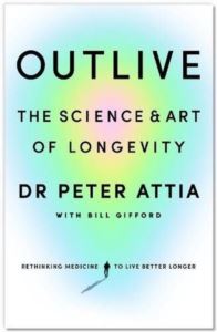 Outlive: The Science And Art Of Longevity (Hardcover)