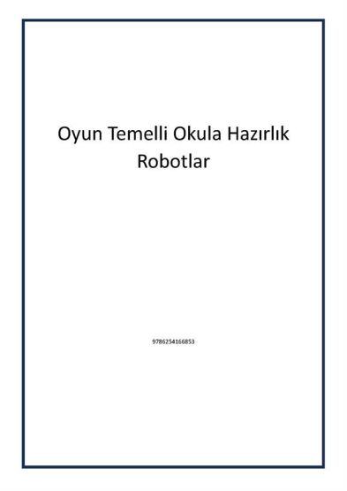 Oyun Temelli Okula Hazırlık Robotlar