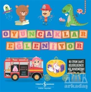 Oyuncaklar Eğleniyor