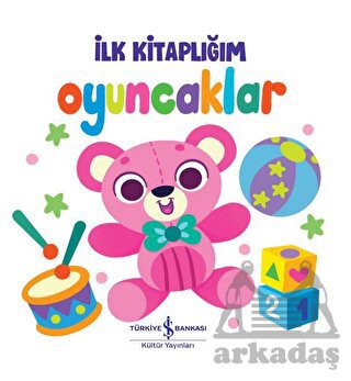 Oyuncaklar - İlk Kitaplığım