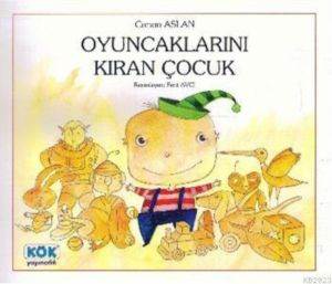 Oyuncaklarını Kıran Çocuk; +4 Yaş