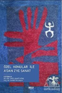 Özel Konular İle A’Dan Z’Ye Sanat