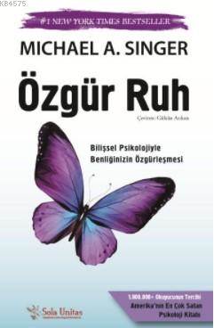 Özgür Ruh; Bilişsel Psikolojiyle Benliğinizin Özgürleşmesi