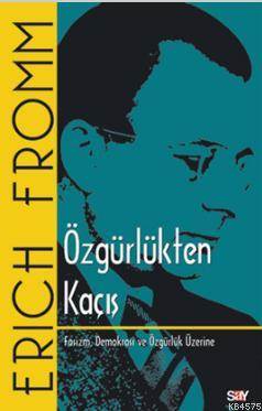 Özgürlükten Kaçış; Faşizm, Demokrasi ve Özgürlük Üzerine