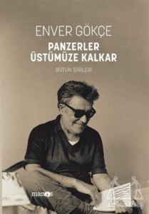 Panzerler Üstümüze Kalkar - Bütün Şiirleri