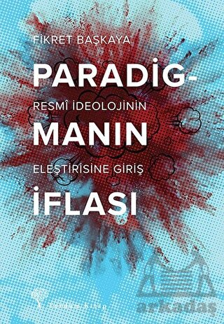 Paradigmanın İflası; Resmî İdeolojinin Eleştirisine Giriş