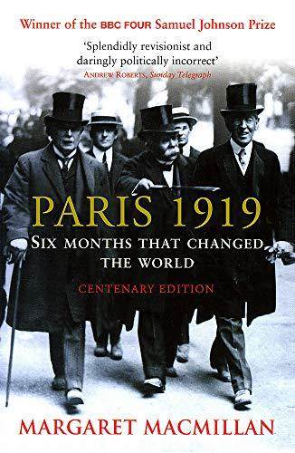 Paris 1919 Six Months That Changed The World