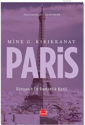 Paris; Dünyanın En Romantik Kenti